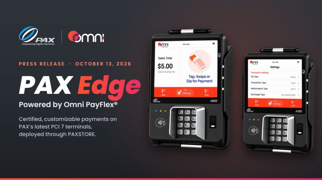 PAX Edge, powered by Omni PayFlex: PAX A800 and A380 terminals running Omni PayFlex